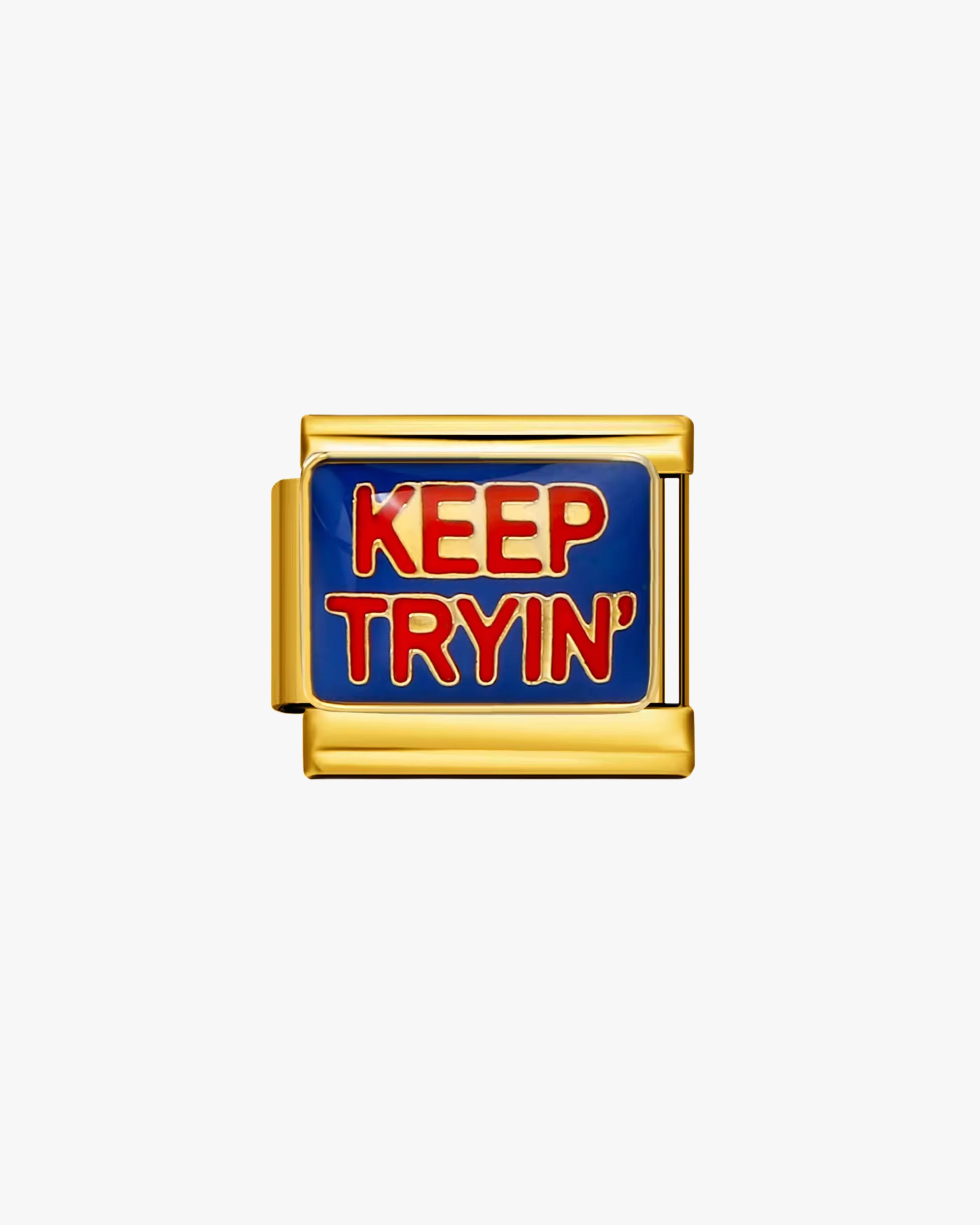 KEEP TRYIN’ CHARM - GOLD